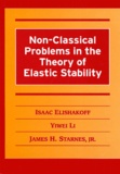 James-H Starnes et Isaac Elishakoff - Non-Classical Problems In The Theory Od Elastic Stability.
