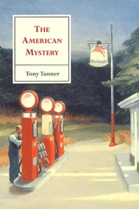 Tony Tanner - The American Mystery.
