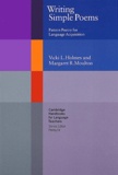 Margaret-R Moulton et Vicki-L Holmes - Writing Simple Poems. Pattern Poetry For Language Acquisition.