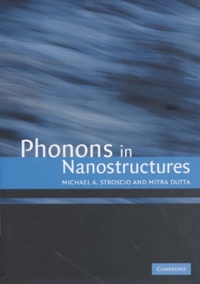 Mitra Dutta et Michael-A Stroscio - Phonons In Nanostructures.