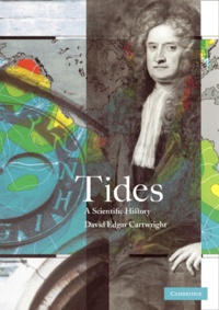 David-Edgar Cartwright - Tides. A Scientific History.