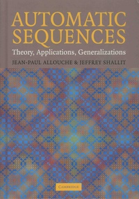 Jean-Paul Allouche et Jeffrey Shallit - Automatic Sequences - Theory, Applications, Generalizations.