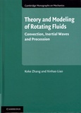 Keke Zhang et Xinhao Liao - Theory and Modeling of Rotating Fluids - Convection, Inertial Waves and Precession.