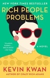 Kevin Kwan - Rich People Problems - A Novel.