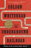 Colson Whitehead - The Underground Railroad - A Novel.