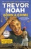 Trevor Noah - Born a Crime - Stories from a South African Childhood.