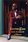 Daniel R. Day - Dapper Dan - Made in Harlem.