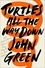 John Green - Turtles All the Way Down.
