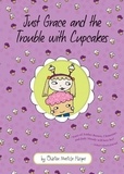 Charise Mericle Harper - Just Grace and the Trouble with Cupcakes.