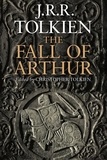 J.R.R. Tolkien et Christopher Tolkien - The Fall Of Arthur.