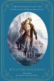 William Goldman et Michael Manomivibul - The Princess Bride - An Illustrated Edition of S. Morgenstern's Classic Tale of True Love and High Adventure.