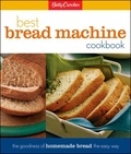  Betty Crocker et Lois L Tlusty - Betty Crocker's Best Bread Machine Cookbook - The Goodness of Homemade Bread the Easy Way.