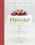 Tish Boyle - Flavorful - 150 Irresistible Desserts in All-Time Favorite Flavors.