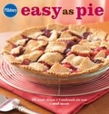  Pillsbury Editors - Pillsbury Easy As Pie - 140 Simple Recipes + 1 Readymade Pie Crust = Sweet Success.