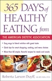 Alma Flor Ada et Roberta Larson Duyff - 365 Days Of Healthy Eating From The American Dietetic Association.