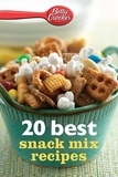  Betty Crocker - Betty Crocker 20 Best Snack Mix Recipes.
