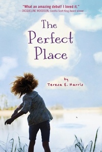 Teresa E. Harris - The Perfect Place.