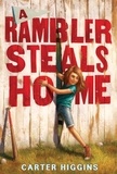 Carter Higgins - A Rambler Steals Home.