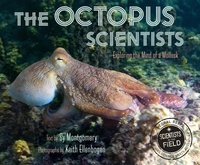 Sy Montgomery et Keith Ellenbogen - The Octopus Scientists.