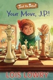 Lois Lowry - Your Move, J.p.!.
