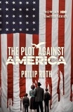 Philip Roth - The Plot Against America - A Novel.