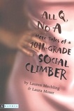 Lauren Mechling et Laura Moser - All Q, No A - More Tales of a 10th-Grade Social Climber.