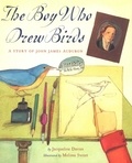 Jacqueline Davies et Melissa Sweet - The Boy Who Drew Birds - A Story of John James Audubon.