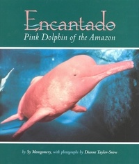 Sy Montgomery - Encantado - Pink Dolphin of the Amazon.
