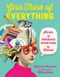 Catherine Thimmesh et Melissa Sweet - Girls Think of Everything - Stories of Ingenious Inventions by Women.