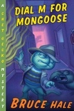 Bruce Hale - Dial M for Mongoose - A Chet Gecko Mystery.