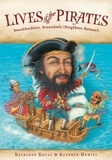 Kathleen Krull et Kathryn Hewitt - Lives of the Pirates - Swashbucklers, Scoundrels (Neighbors Beware!).