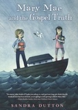 Sandra Dutton - Mary Mae and the Gospel Truth.