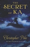 Christopher Pike - The Secret of Ka.