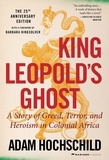 Adam Hochschild - King Leopold's Ghost - A Story of Greed, Terror, and Heroism in Colonial Africa.