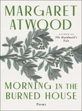 Margaret Atwood - Morning In The Burned House - Poems.