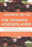 Andrew Beyer - The Winning Horseplayer - An Advanced Approach to Thoroughbred Handicapping and Betting.