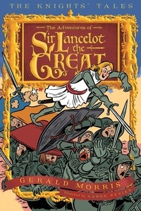 Gerald Morris et Aaron Renier - The Adventures of Sir Lancelot the Great.