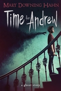 Mary Downing Hahn - Time for Andrew - A Ghost Story.