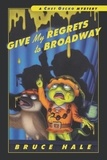 Bruce Hale - Give My Regrets to Broadway - A Chet Gecko Mystery.