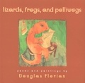 Douglas Florian - Lizards, Frogs, and Polliwogs.