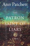 Ann Patchett - The Patron Saint Of Liars.