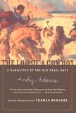 Andy Adams et Thomas McGuane - The Log Of A Cowboy - A Narrative of the Old Trail Days.