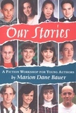 Marion Dane Bauer et James Cross Giblin - Our Stories - A Fiction Workshop for Young Authors.