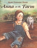 Mary Downing Hahn et Diane de Groat - Anna on the Farm.
