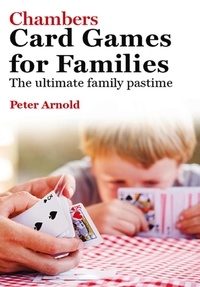 Peter Arnold - Chambers Card Games for Families.