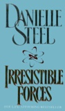 Danielle Steel - Irresistible Forces.