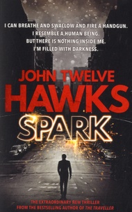 John Twelve Hawks - Spark.