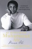 Hana Yasmeen Ali - At Home with Muhammad Ali - A Memoir of Love, Loss and Forgiveness.