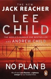 Lee Child et Andrew Child - The Jack Reacher series  : No Plan B.