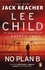 Lee Child et Andrew Child - The Jack Reacher series  : No Plan B.